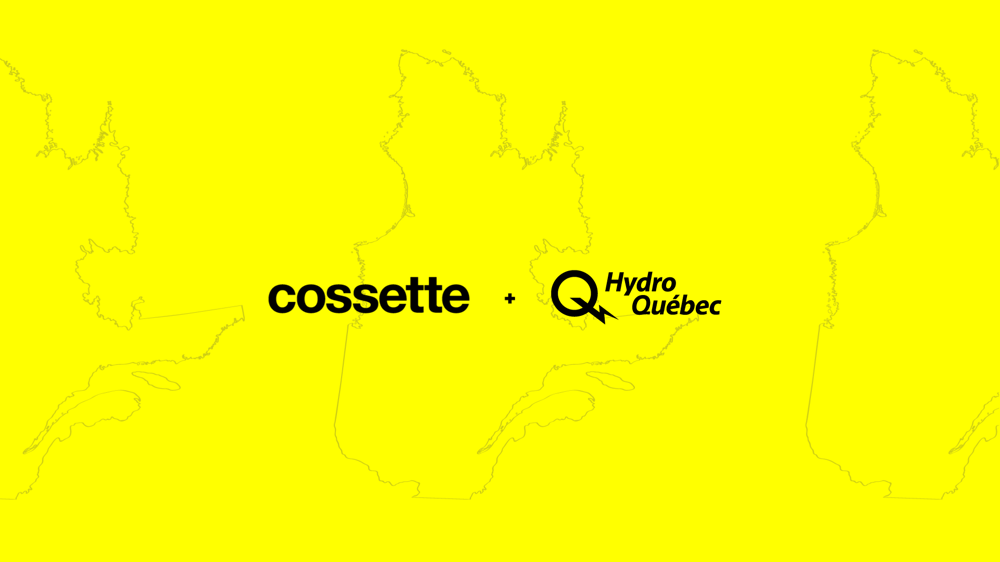Cossette x Hydro Quebec